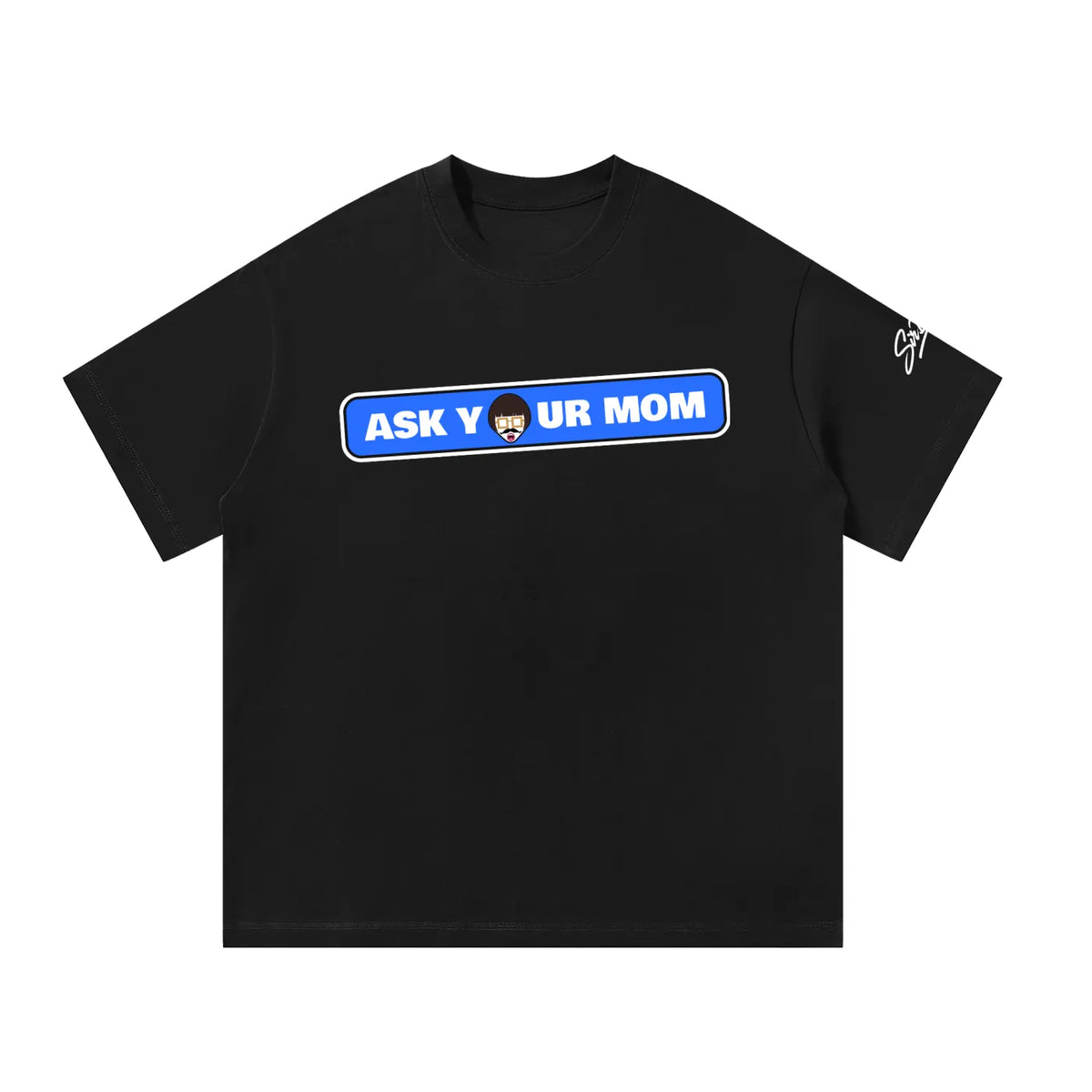 Ask Your Mom Tee